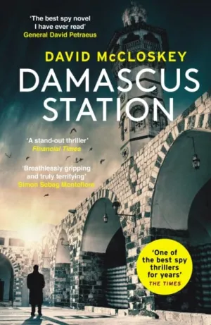 Damascus Station : Unmissable New Spy Thriller From Former CIA Officer