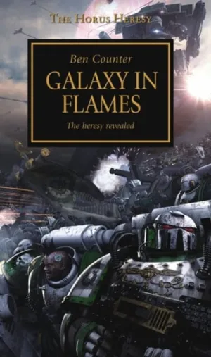 Horus Heresy - Galaxy in Flames by Ben Counter
